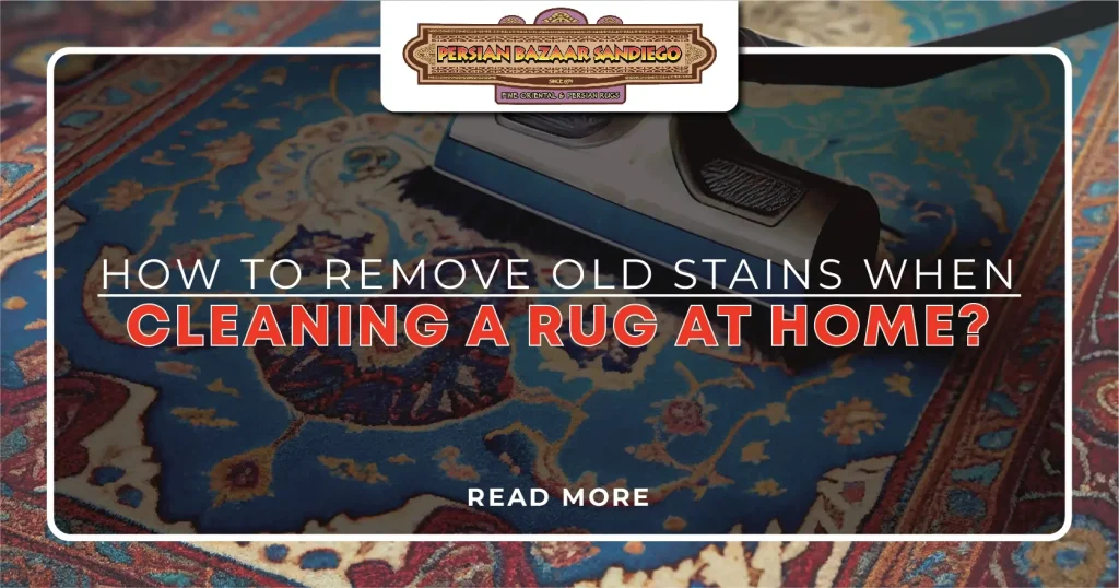 How to Remove Old Stains When Cleaning a Rug at Home