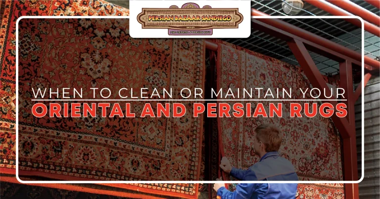 When to Clean or Maintain Your Oriental and Persian Rugs