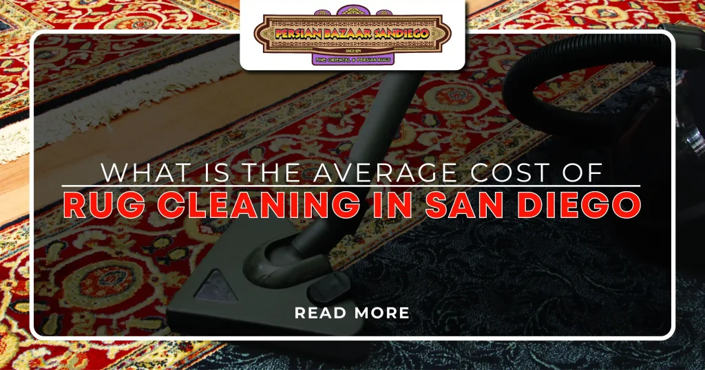 What Is the Average Cost of Rug Cleaning in San Diego